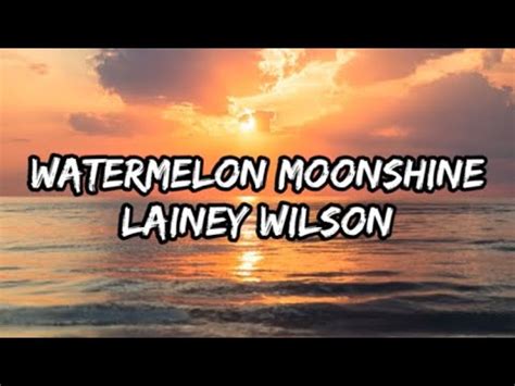 lainey wilson watermelon moonshine lyrics